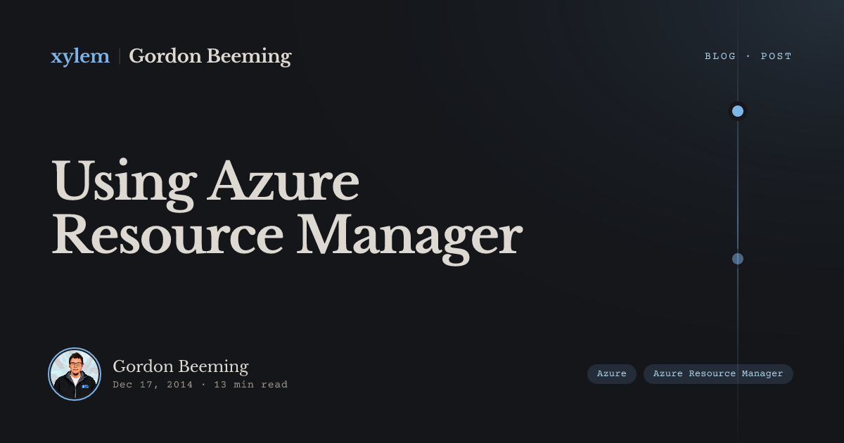 Using Azure Resource Manager | Gordon Beeming