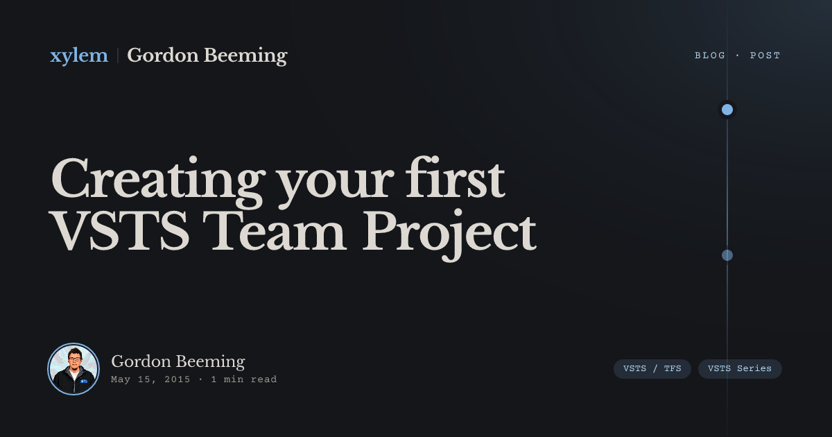Creating your first VSTS Team Project | Gordon Beeming
