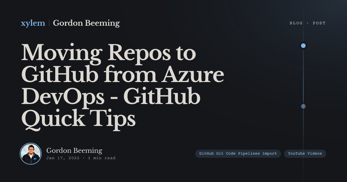 Moving Repos to GitHub from Azure DevOps - GitHub Quick Tips | Gordon ...