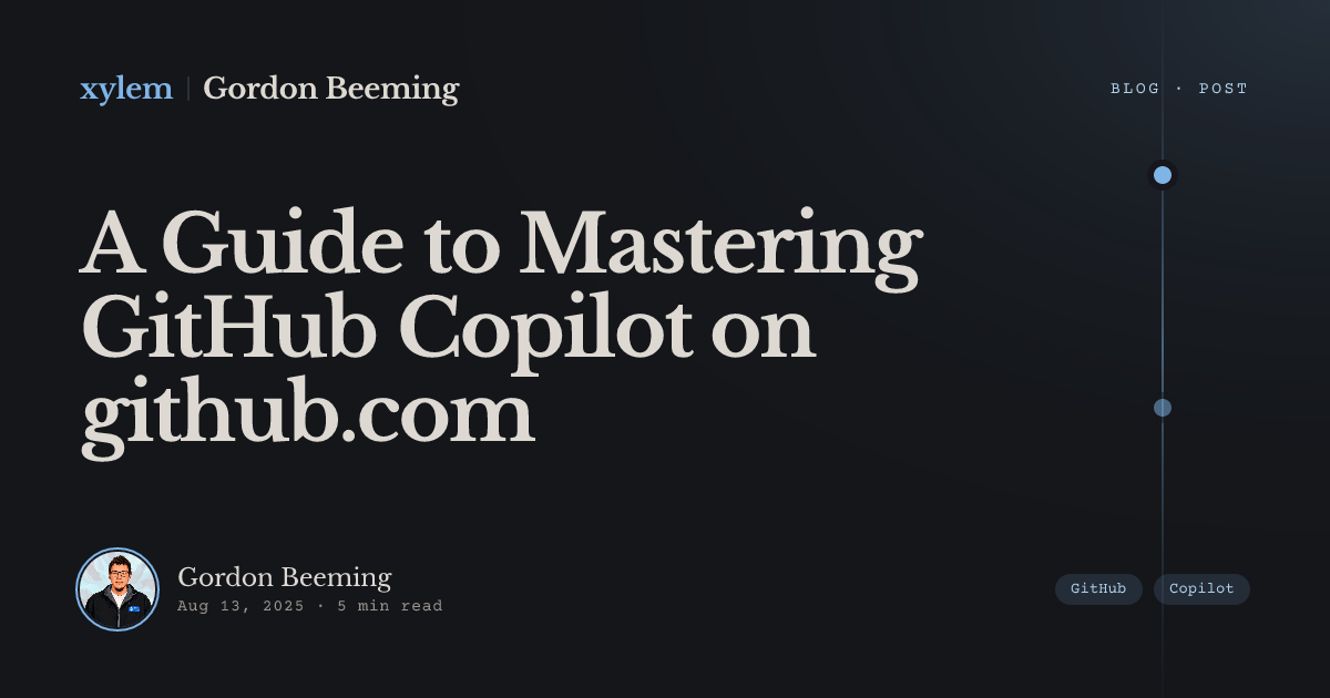 A Guide to Mastering GitHub Copilot on github.com | Gordon Beeming